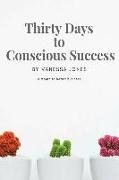 Thirty Days to Conscious Success