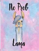 No Prob Lama: Llama Sketchbook 8.5 X 11 150 Pages