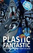 Plastic Fantastic: Real Heroes in a World That Wants to Be Saved