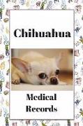 Chihuahua Medical Records: Track Medications, Vaccinations, Vet Visits and More