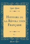 Histoire de la Révolution Française, Vol. 1 (Classic Reprint)