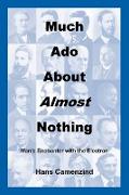 Much ADO about Almost Nothing