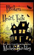 Broken Heart Tails: (a Short Story Collection)