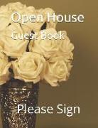 Open House Guest Book: Real Estate Professional Open House Guest Book with 30 Pages Containing 250 Signing Spaces for Guests' Names, Phone Nu