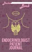 Doctor Book - Endocrinologist Patient Journal: 200 Cream Pages with 5 X 8(12.7 X 20.32 CM) Size Will Let You Write All Information about Your Patients