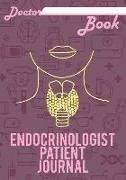 Doctor Book - Endocrinologist Patient Journal: 200 Pages with 7 X 10(17.78 X 25.4 CM) Size Will Let You Write All Information about Your Patients. Not