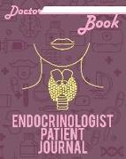 Doctor Book - Endocrinologist Patient Journal: 200 Pages with 8 X 10(20.32 X 25.4 CM) Size Will Let You Write All Information about Your Patients. Not