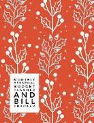 Monthly Personal Budget Planner and Bill Tracker: Weekly Expense Tracker Bill Organizer Notebook Step-By-Step Guide to Track Your Financial Health