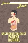 Doctor Book - Gastroenterologist Patient Journal: 200 Cream Pages with 6 X 9(15.24 X 22.86 CM) Size Will Let You Write All Information about Your Pati
