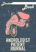 Doctor Book - Andrologist Patient Journal: 200 Pages with 7 X 10(17.78 X 25.4 CM) Size Will Let You Write All Information about Your Patients. Noteboo