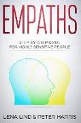 Empaths: Step-By-Step Guide for Highly Sensitive People
