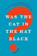 Was the Cat in the Hat Black?: The Hidden Racism of Children's Literature, and the Need for Diverse Books