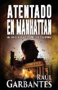 Atentado en Manhattan: Un thriller de acción, misterio y suspense