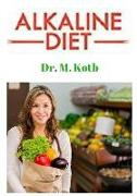 Alkaline Diet: The Ultimate Guide for Alkaline Herbal Medicine to Reversing Disease and Achieving Vibrant Health Through a Plant Base