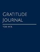 Gratitude Journal for Men: A Weekly Guided Exploration of a Man