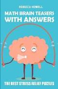 Math Brain Teasers with Answers: Kakuro 10x10 Puzzles - The Best Stress Relief Puzzles