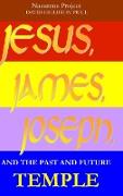 Jesus, James, Joseph, and the Past and Future Temple