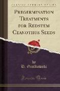 Pregermination Treatments for Redstem Ceanothus Seeds (Classic Reprint)