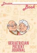 Doctor Book - Geriatrician Patient Journal: 200 Pages with 7 X 10(17.78 X 25.4 CM) Size Will Let You Write All Information about Your Patients. Notebo