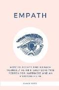 Empath: How to Accept and Manage Yourself as an Highly Sensitive Person for Happiness and an Enjoyable Life