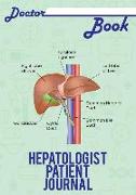 Doctor Book - Hepatologist Patient Journal: 200 Pages with 7 X 10(17.78 X 25.4 CM) Size Will Let You Write All Information about Your Patients. Notebo