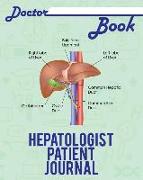 Doctor Book - Hepatologist Patient Journal: 200 Pages with 8 X 10(20.32 X 25.4 CM) Size Will Let You Write All Information about Your Patients. Notebo
