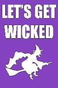 Let's Get Wicked