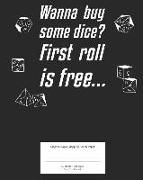 Wanna Buy Some Dice?: First Roll Is Free