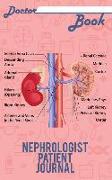 Doctor Book - Nephrologist Patient Journal: 200 Cream Pages with 5 X 8(12.7 X 20.32 CM) Size Will Let You Write All Information about Your Patients. N