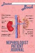 Doctor Book - Nephrologist Patient Journal: 200 Cream Pages with 6 X 9(15.24 X 22.86 CM) Size Will Let You Write All Information about Your Patients