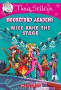 Mice Take the Stage (Mouseford Academy #7): Volume 7