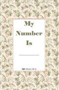 My Number Is Diabetic Log Book: Track Food, Carbs, Exercise and Meds for Glucose Control