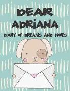 Dear Adriana, Diary of Dreams and Hopes: Girls Journals and Diaries