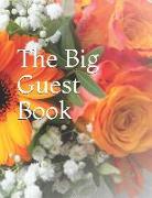 The Big Guest Book: A Big Large Print Guest Book with 630 Pages &16,929 Spaces for Guests' Signatures and Notes
