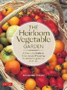 The Heirloom Vegetable Garden: A Complete Guide to Growing and Preparing Heirloom Vegetables at Home