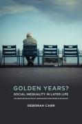 Golden Years?: Social Inequality in Later Life