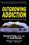 Outgrowing Addiction: With Common Sense Instead of "Disease" Therapy