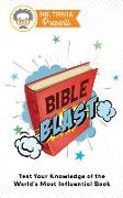 Mr. Trivia Presents: Bible Blast: Test Your Knowledge of the World's Most Influential Book