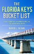 The Florida Keys Bucket List: 100 Offbeat Adventures from Key Largo to Key West