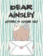 Dear Ainsley, Letters to Future Self: A Girl's Thoughts