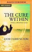 The Cure Within: A History of Mind-Body Medicine