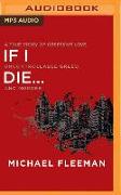 If I Die...: A True Story of Obsessive Love, Uncontrollable Greed, and Murder