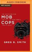 Mob Cops: The Shocking Rise and Fall of New York's "mafia Cops"