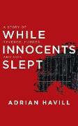 While Innocents Slept: A Story of Revenge, Murder, and Sids