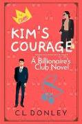 Kim's Courage: A Billionaire's Club Novel