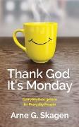 Thank God It's Monday