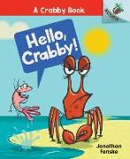 Hello, Crabby!: An Acorn Book (a Crabby Book #1): Volume 1