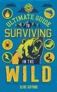 The Ultimate Guide to Surviving in the Wild