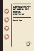 Autobiography of John G. Fee, Berea, Kentucky