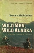 Wild Men, Wild Alaska